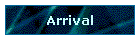 Arrival